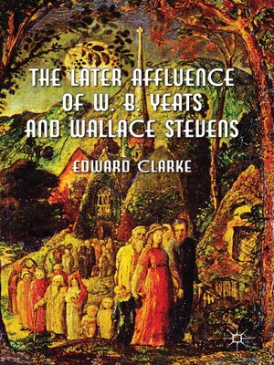 cover image of The Later Affluence of W. B. Yeats and Wallace Stevens